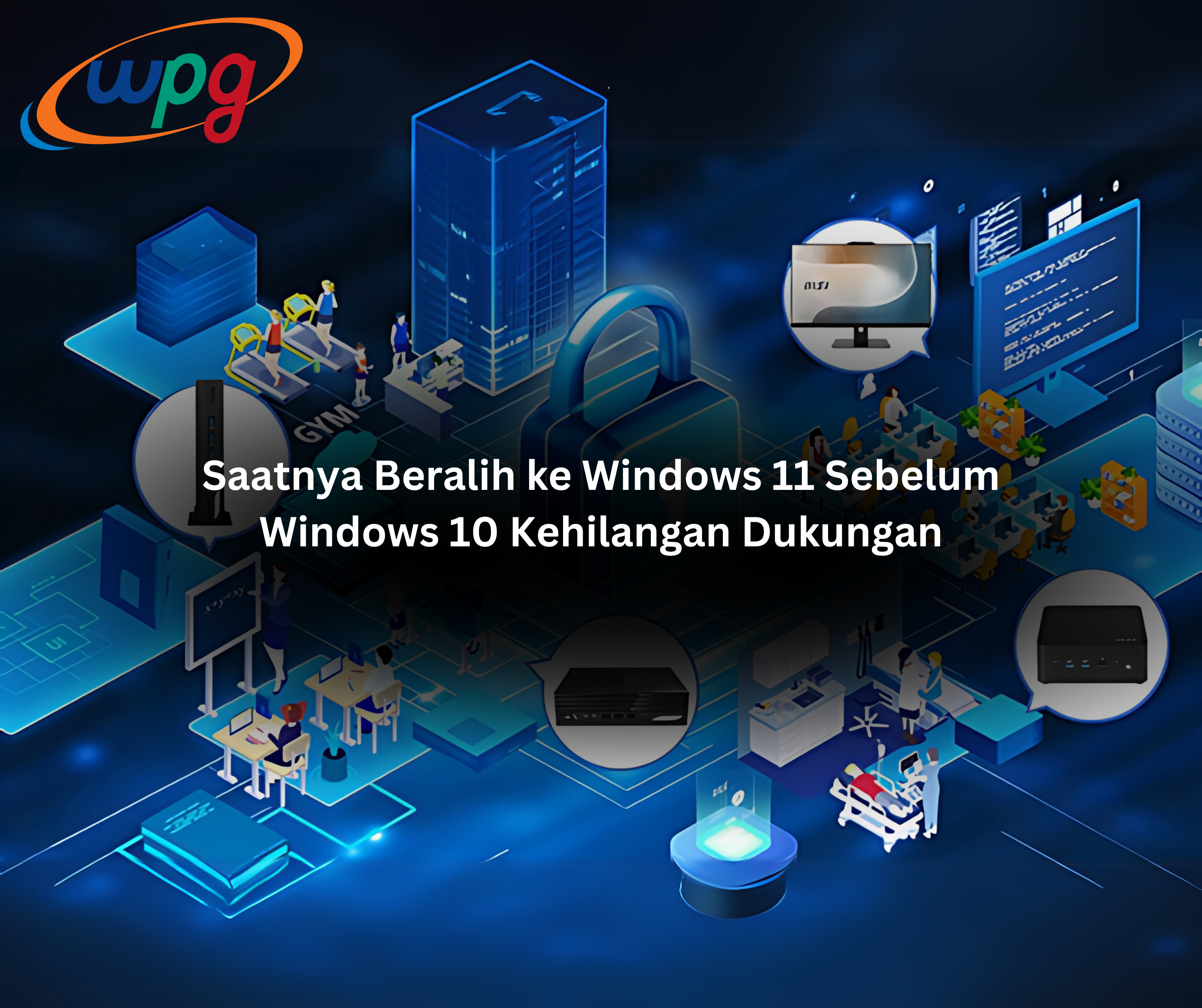 Saatnya Beralih ke Windows 11 Sebelum Windows 10 Kehilangan Dukungan